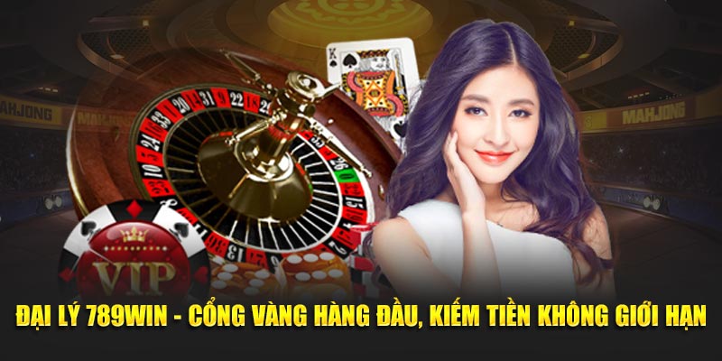 Vài nét sơ lược về đại lý 789Win